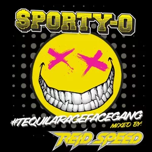 Sporty-O: #TequilaRageFaceGang (Mixed by Reid Speed)