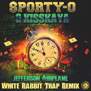 Sporty-O & Kisskaya - Jefferson Airplane: White Rabbit (Trap Remix)