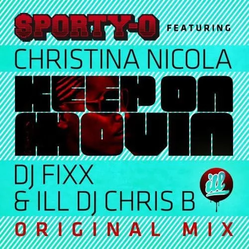 Keep On Movin feat. Christina Nicola (DJ Fixx & iLL DJ Chris B Original Mix)