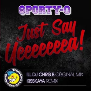 Sporty-O - Just Say Yea (Original Breaks Mix)