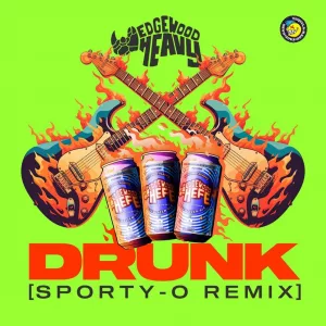 Edgewood Heavy - Drunk (Sporty-O Remix)