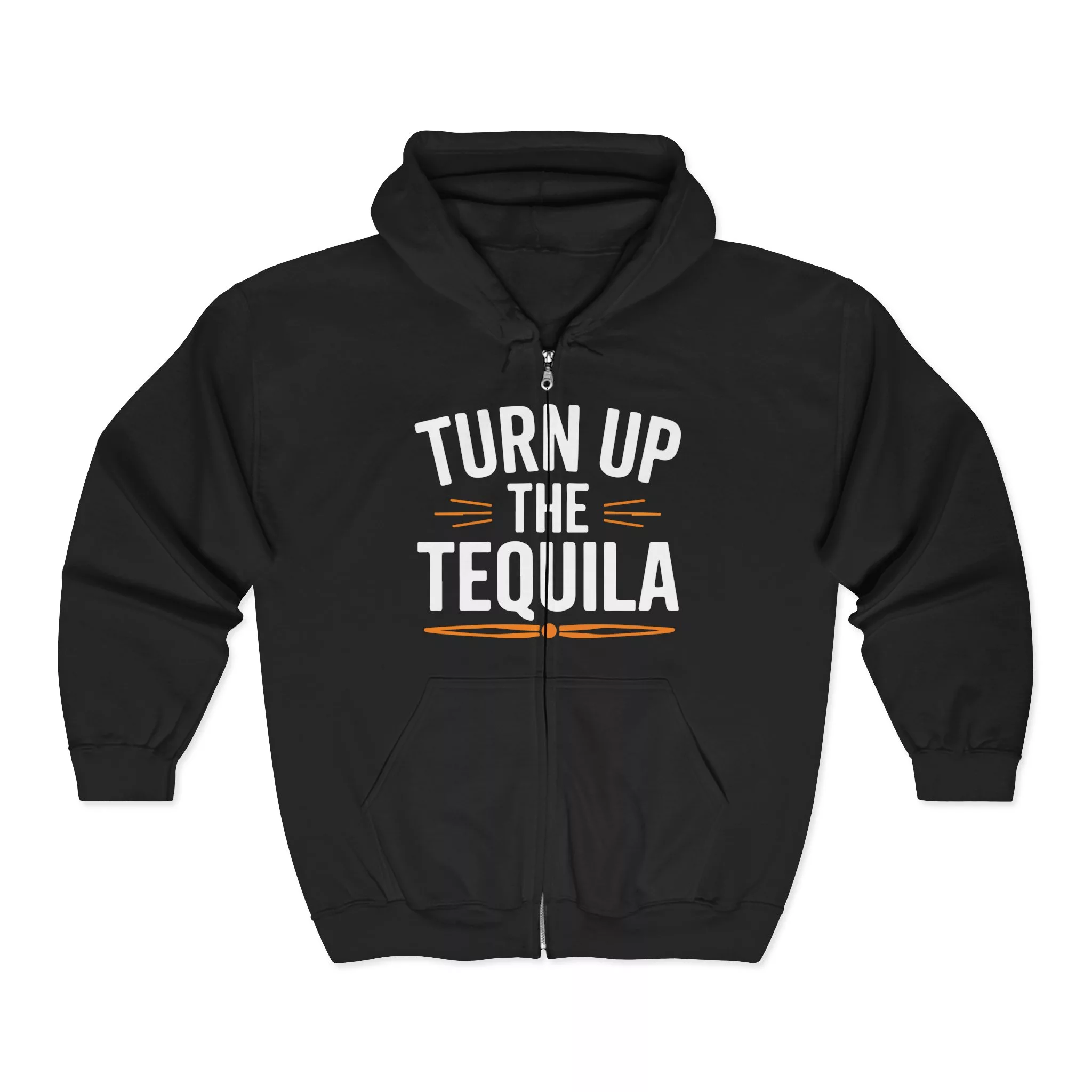 Turn Up The Tequila (Unisex Full Zip Hoodie)