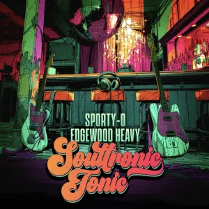 Soultronic Tonic EP - Sporty-O, Edgewood Heavy